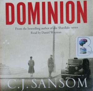 Dominion written by C.J. Sansom performed by Daniel Weyman on CD (Unabridged)